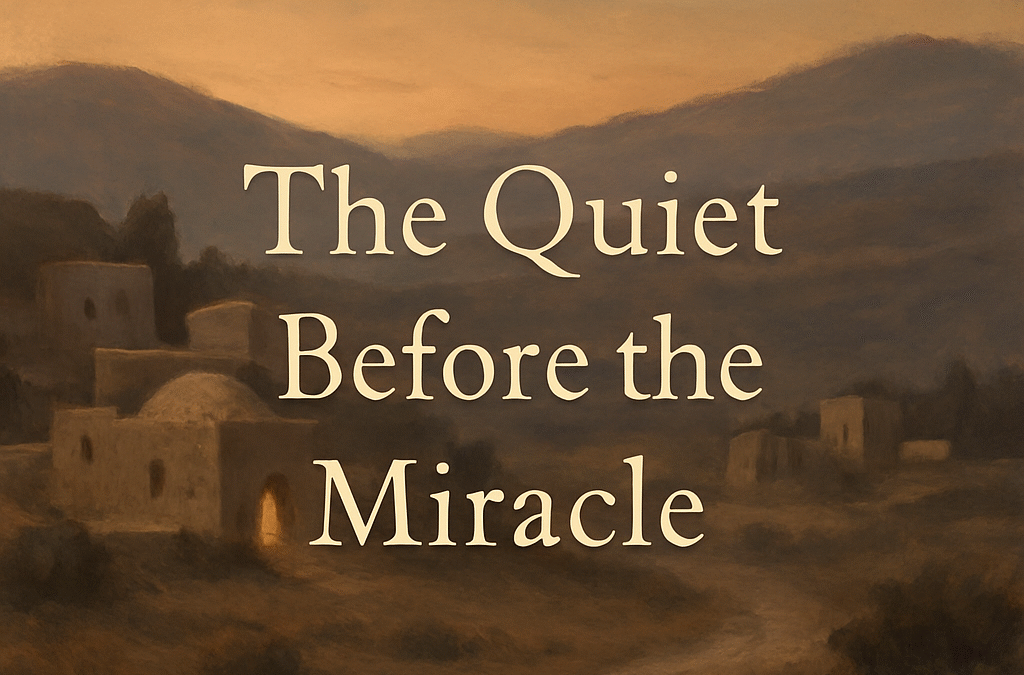 The Quiet Before the Miracle