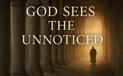 God Sees the Unnoticed